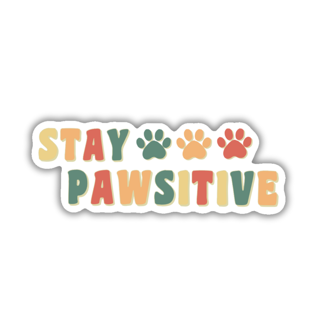 Stay Pawsitive Sticker